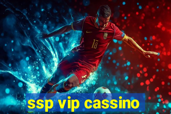 ssp vip cassino